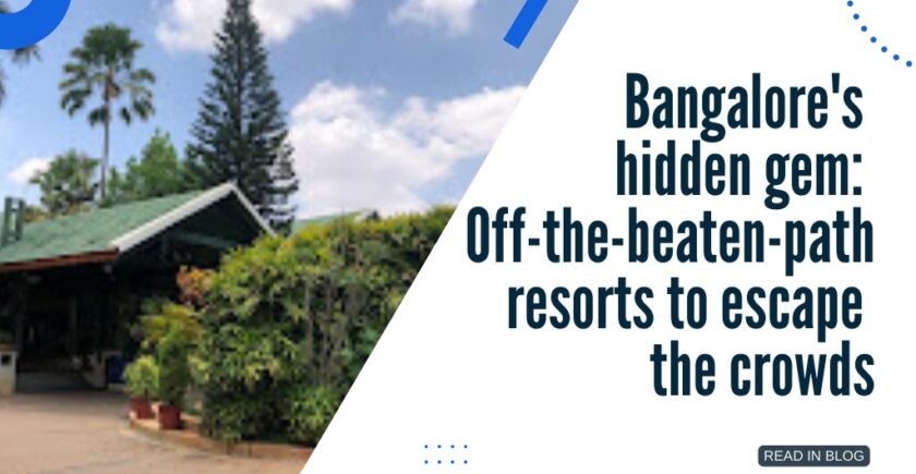 Resorts For Day Outing In Bangalore