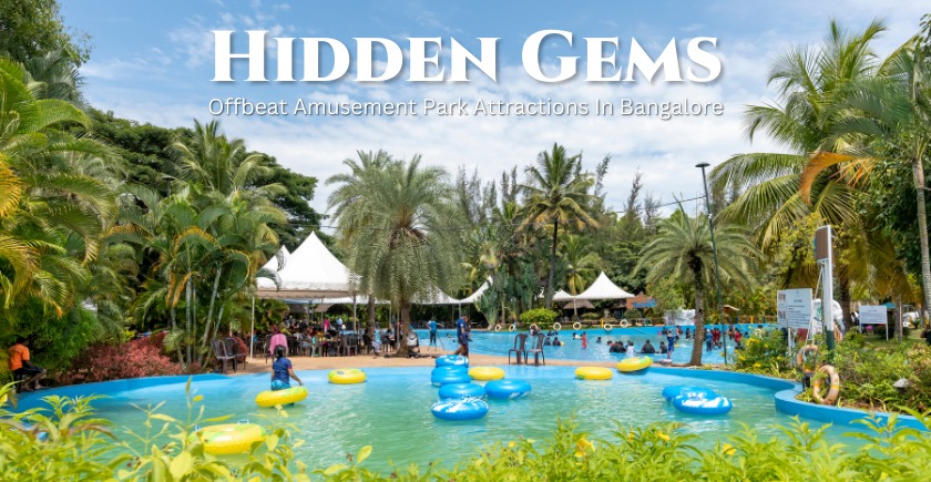 Offbeat Amusement Park Attractions in Bangalore