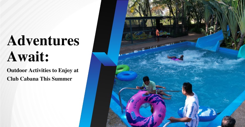 Outdoor Activities To Enjoy At Club Cabana This Summer