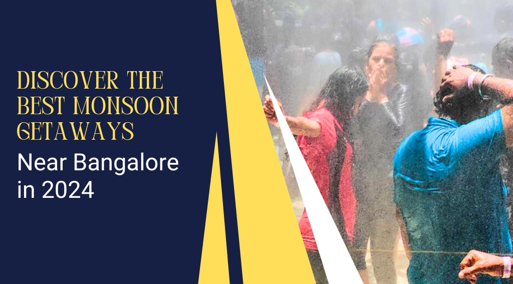 Best Monsoon Getaways Near Bangalore In 2024
