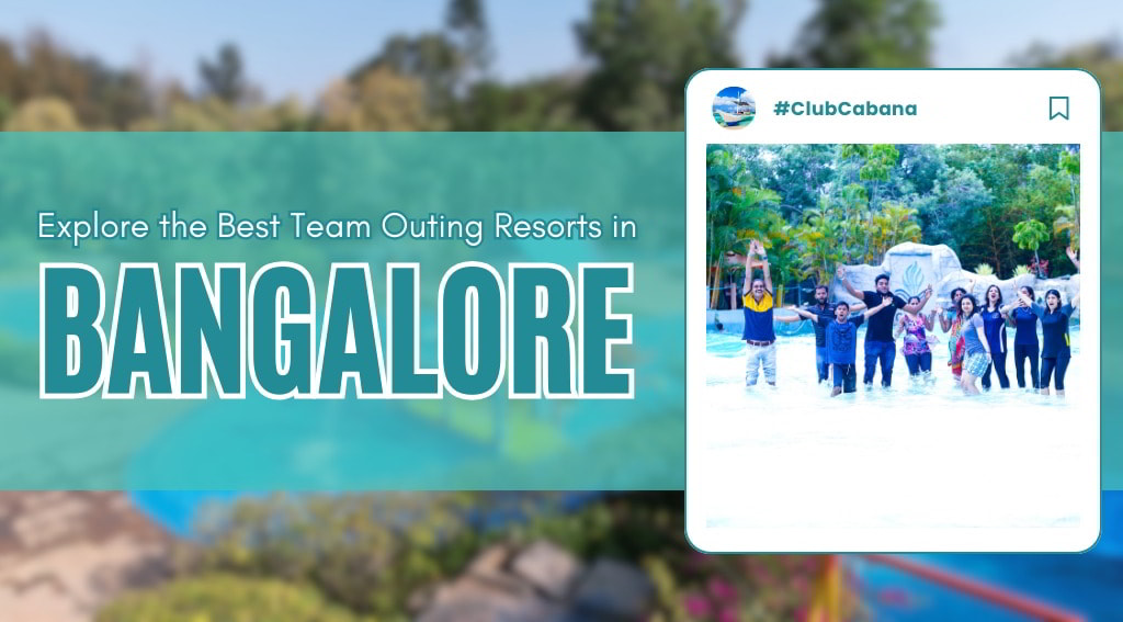 Best Team Outing Resorts In Bangalore