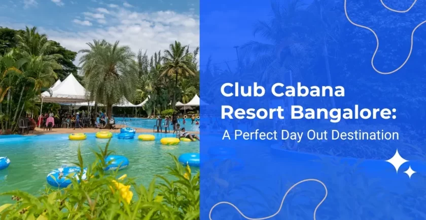 Day Out Destination Resort in Bangalore - Club Cabana